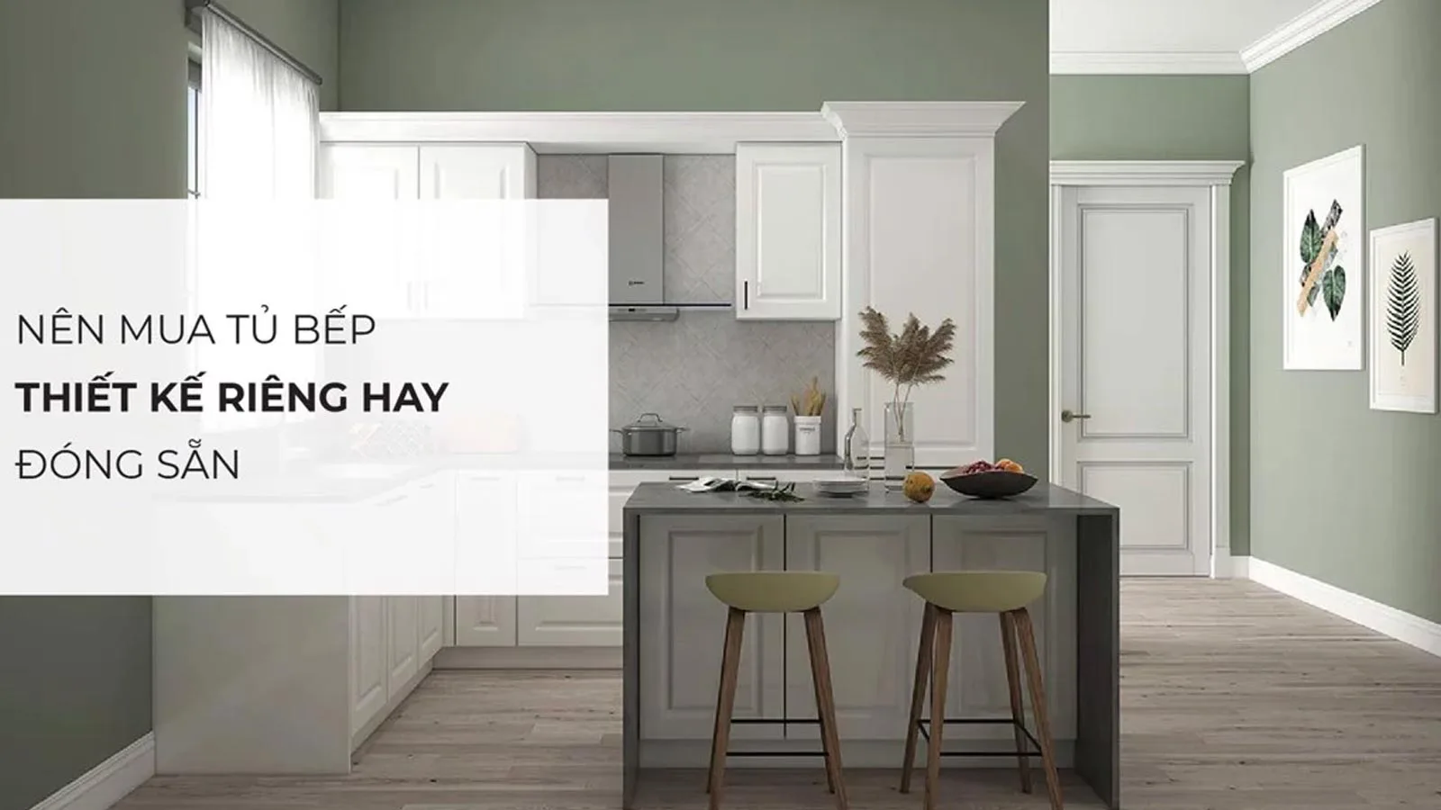 Nên sử dụng tủ bếp đóng sẵn hay tủ bếp thiết kế riêng cho gia đình